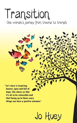 Transition One Woman's Journey from Trauma to Triumph