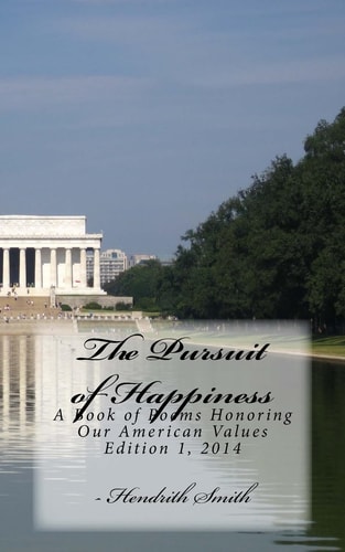 The Pursuit of Happiness A Book of Poems Honoring Our American Values