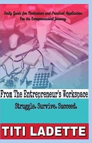 From The Entrepreneurs Workspace Struggle. Survive. Succeed.