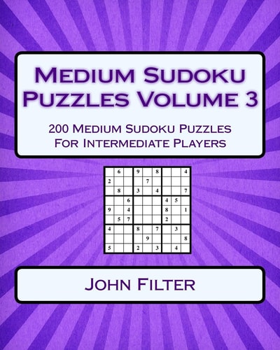 Medium Sudoku Puzzles Volume 3 200 Medium Sudoku Puzzles For Intermediate Players