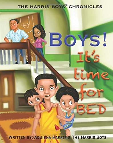 Boys, It's Time for Bed!! The Harris Boys Chronicles