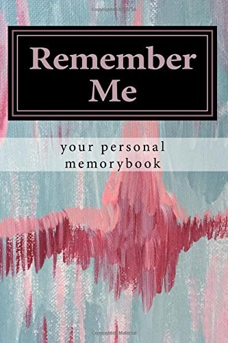 Remember Me Your Personal Memorybook