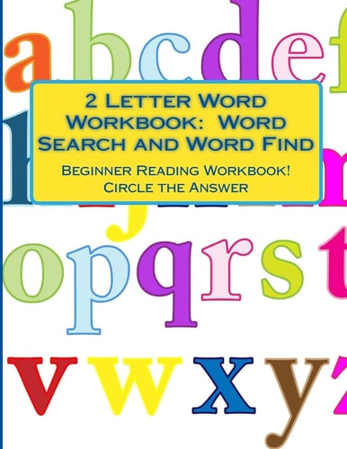 2 Letter Word Workbook: Word Search and Word Find Beginner Reading Workbook! Circle the Answer
