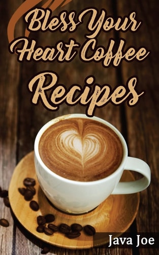 Bless Your Heart Coffee Recipes Coffee Recipes with Southern Charm