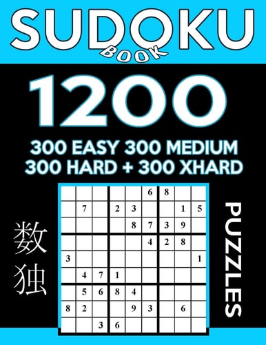 Sudoku Book 1,200 Puzzles, 300 Easy, 300 Medium, 300 Hard and 300 Extra Hard Sudoku Puzzle Book With Four Levels of Difficulty To Improve Your Game
