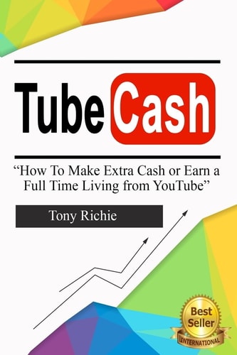 Tube Cash How to Make Extra Cash Or Earn a Full Time Living from YouTube