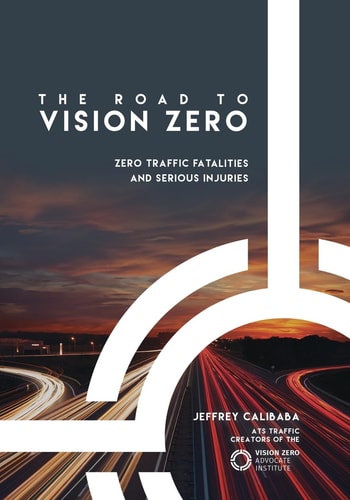 The Road to Vision Zero Zero Traffic Fatalities and Serious Injuries