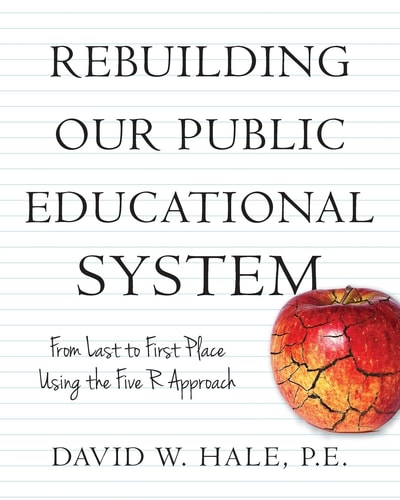 Rebuilding Our Public Educational System From Last to First Place Using the Five R Approach