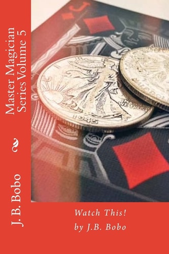 Master Magician Series Volume 5 Watch This!