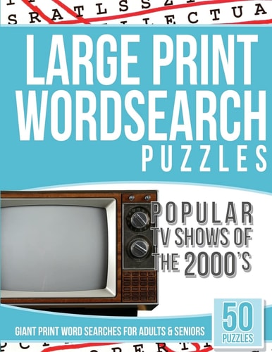 Large Print Wordsearches Puzzles Popular TV Shows of The 2000s Giant Print Word Searches for Adults and Seniors