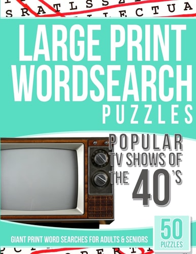 Large Print Wordsearches Puzzles Popular TV Shows of the 40s Giant Print Word Searches for Adults & Seniors