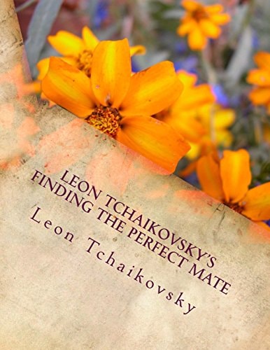 Leon Tchaikovsky's FINDING the PERFECT MATE