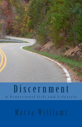 Discernment A Pentecostal Gift and Lifestyle