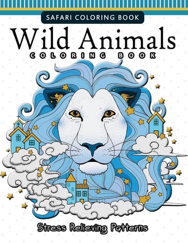 Wild Animals Coloring Books A Safari Coloring Books for Adutls