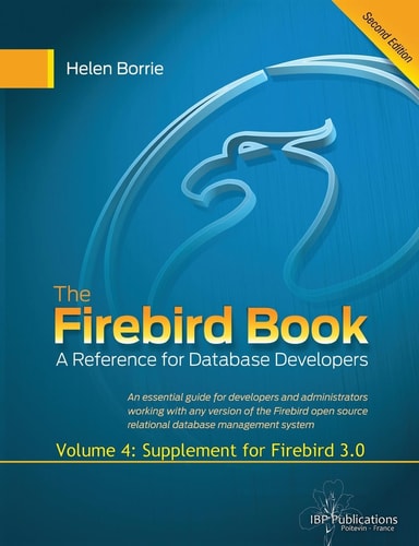 The Firebird Book Second Edition Volume 4: Supplement for Firebird 3. 0
