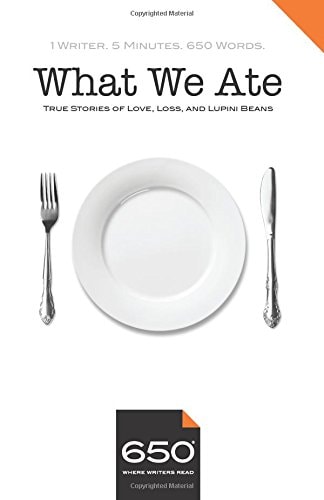 650 - What We Ate True Stories of Love, Loss, and Lupini Beans