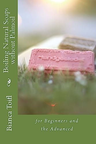 Boiling Natural Soaps Without Palmoil For Beginners and the Advanced