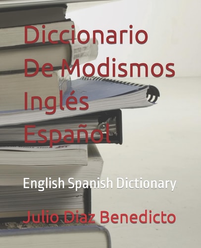 Diccionario De Modismos Inglés Español English Spanish Dictionary