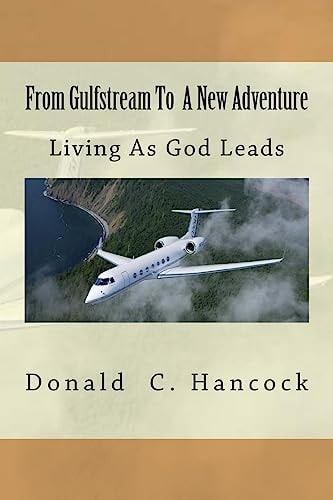 From Gulfstream To A New Adventure Living As God Leads