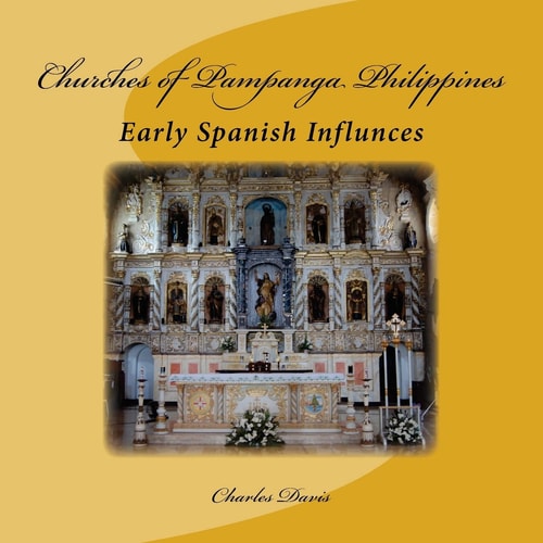 Churches of Pampanga Philippines Early Spanish Influences