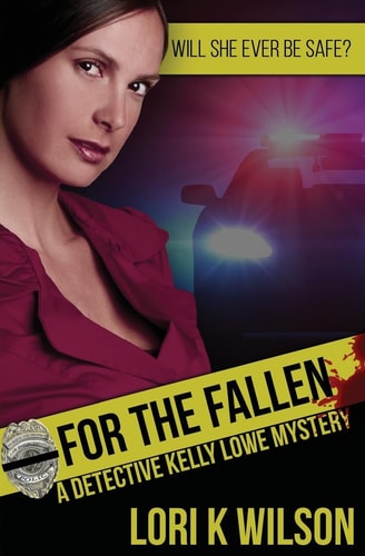 For The Fallen A Kelly Lowe Mystery