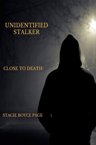 Unidentified Stalker Close to Death
