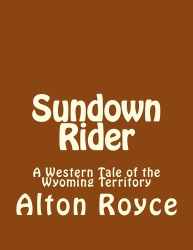 Sundown Rider A Western Tale of the Wyoming Territory