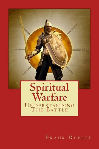 Spiritual Warfare Understanding the Battle