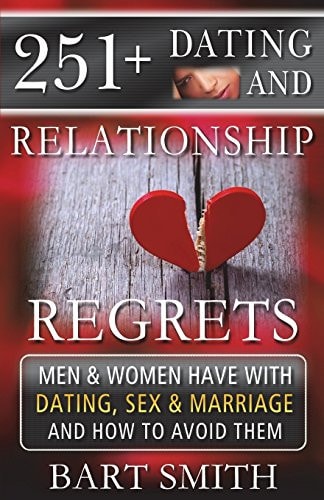 251+ Dating and Relationship Regrets Men and Women Have about Dating, Sex and Marriage