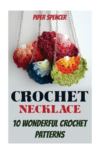Crochet Necklace 10 Wonderful Crochet Patterns