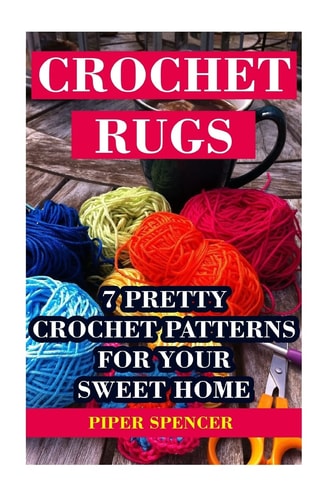 Crochet Rugs 7 Pretty Crochet Patterns For Your Sweet Home