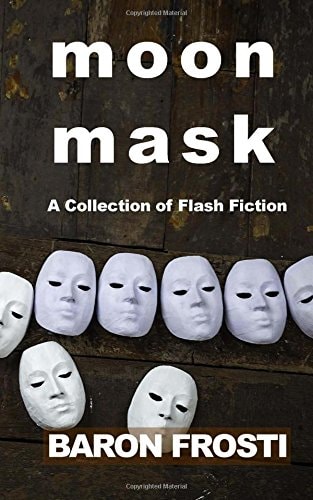 Moon Mask A Collection of Flash Fiction