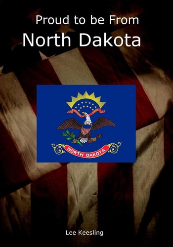 Proud to Be from North Dakota