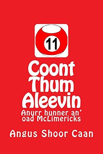Coont Thum Aleevin Anurr Hunner An' Oad McLimericks