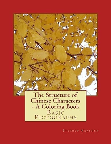 The Structure of Chinese Characters - a Coloring Book Basic Pictographs
