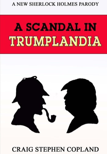 A Scandal in Trumplandia - Large Print A New Sherlock Holmes Parody