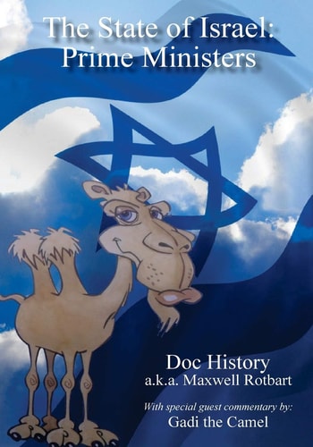 The State of Israel: Prime Ministers With Special Guest Commentary by Gadi the Camel
