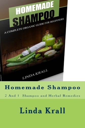 Homemade Shampoo 2 And 1 - Homemade Shampoo and Herbal Remedies