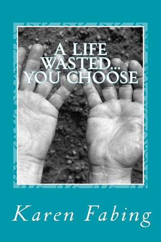A Life Wasted... You Choose