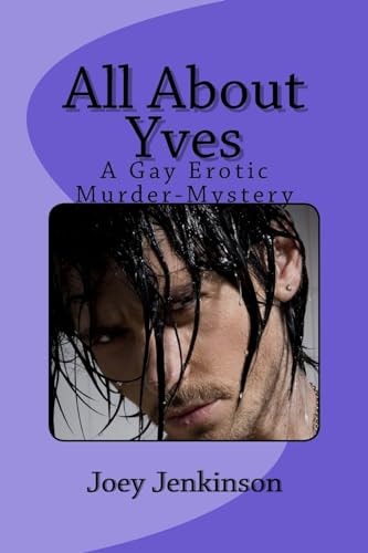 All About Yves A Gay Erotic Whodunnit