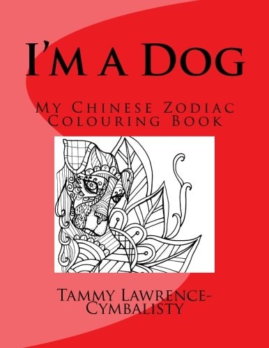 I'm a Dog My Chinese Zodiac Colouring Book