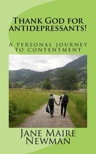 Thank God for Antidepressants! A Personal Journey to Contentment