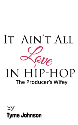 It Ain't All Love In Hip-Hop The Producers Wifey