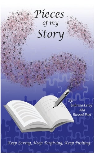 Pieces of My Story Keep Loving Keep Forgiving Keep Pushing