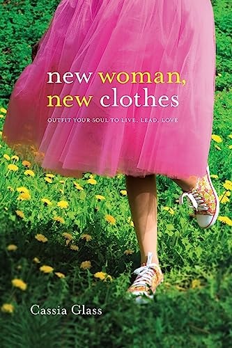 New Woman, New Clothes Outfit Your Soul to Live, Lead, Love