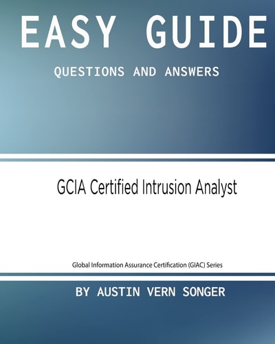 Easy Guide: GCIA Certified Intrusion Analyst Questions and Answers