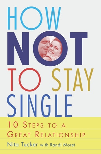 How Not To Stay Single 10 Steps To A Great Relationship