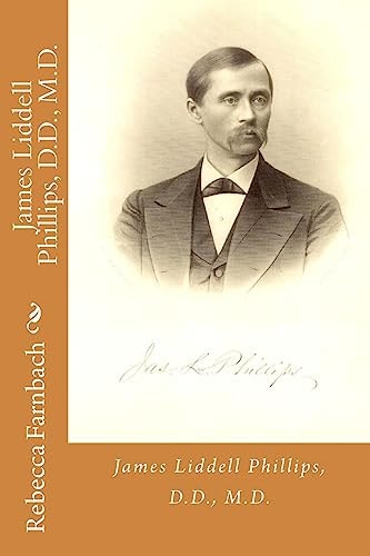 James Liddell Phillips, D. D. , M. D.
