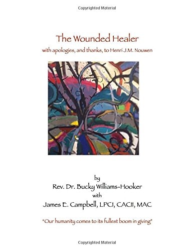 The Wounded Healer With Thanks, and Apologies, to Henri J. M. Nouwen