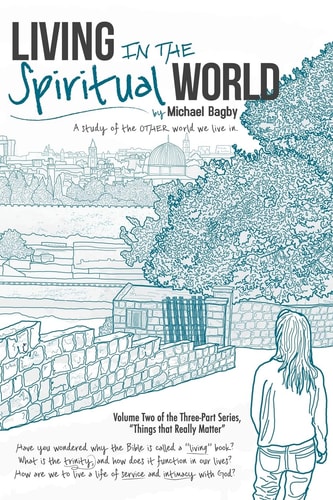 Living In The Spiritual World A Study Of The Other World We Live In